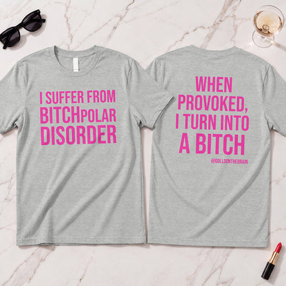 BITCHpolar Disorder T-Shirt