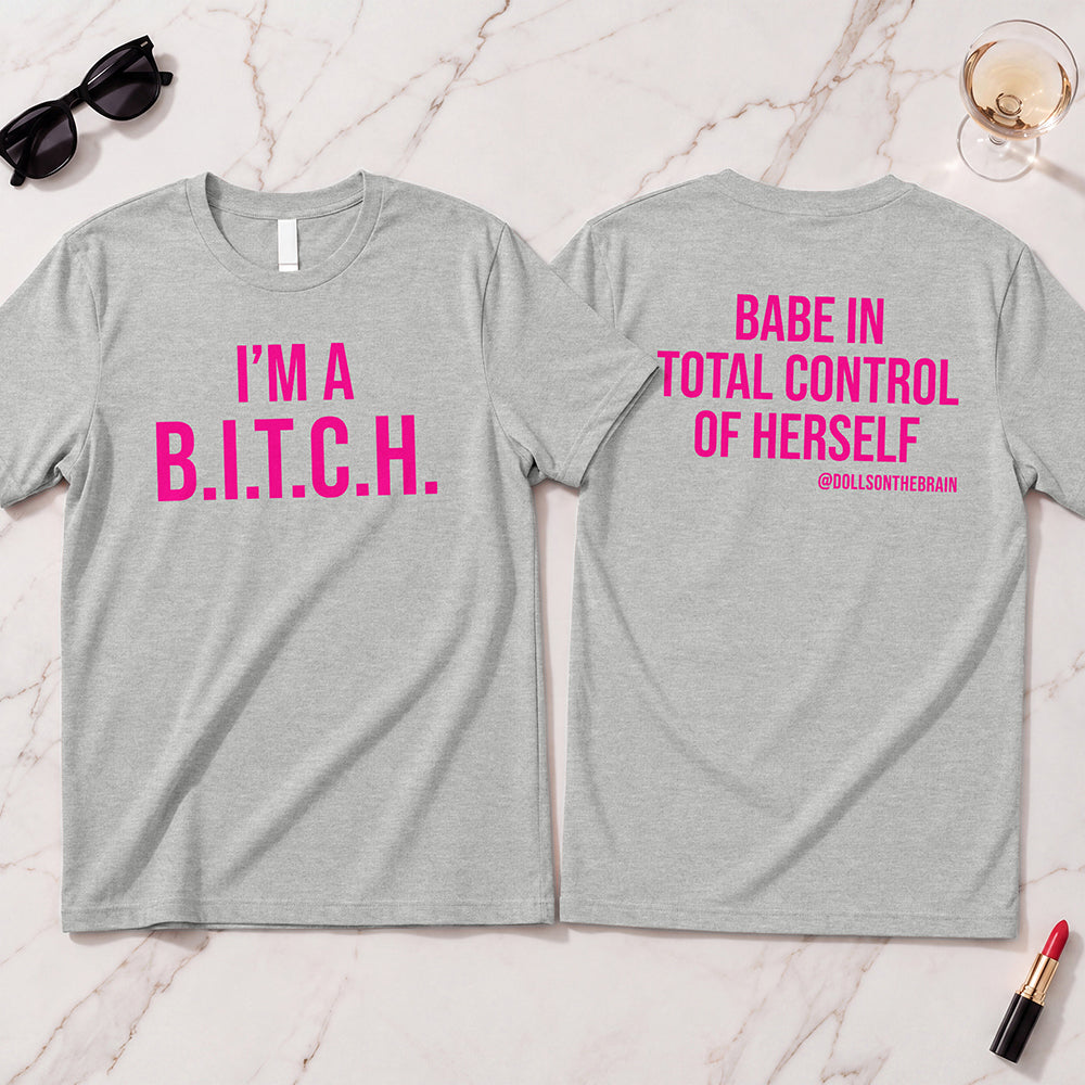 B.I.T.C.H. #1 T-Shirt