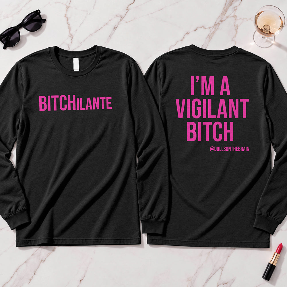 BITCHilante Long Sleeve