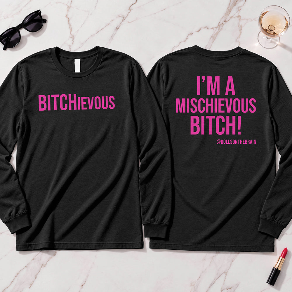 BITCHievous Long Sleeve