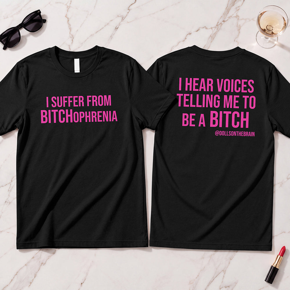 BITCHophrenia T-Shirt