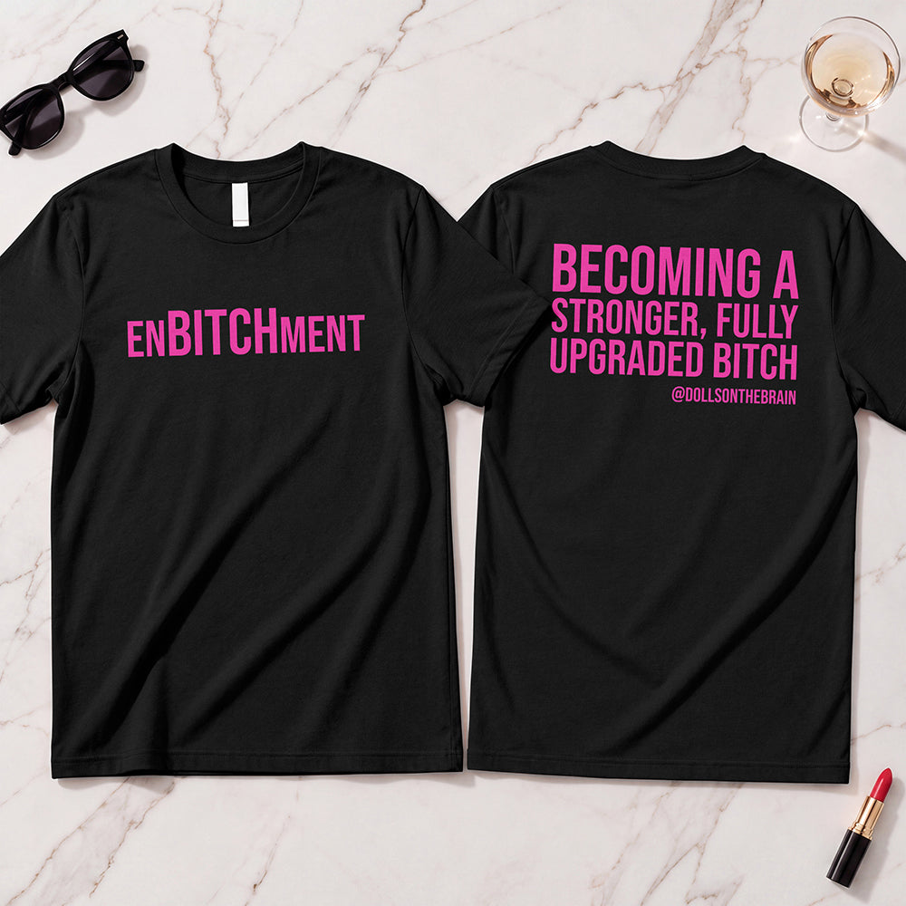 EnBITCHment T-Shirt