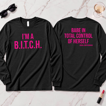 B.I.T.C.H. #1 Long Sleeve