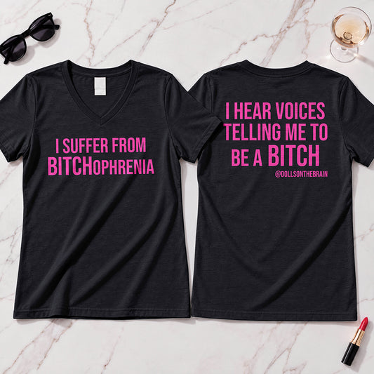 BITCHophrenia V-Neck Tee