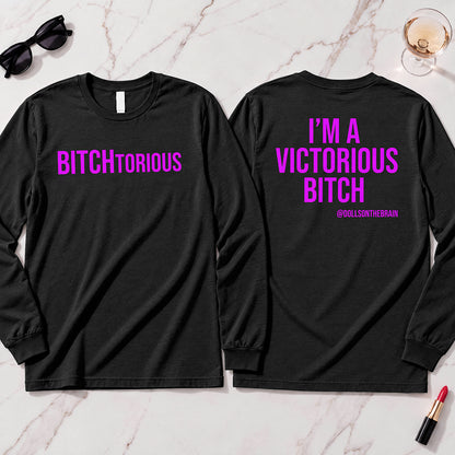 BITCHtorious Long Sleeve