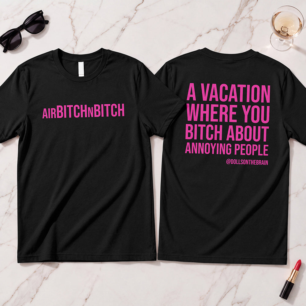 AirBITCHnBITCH T-Shirt