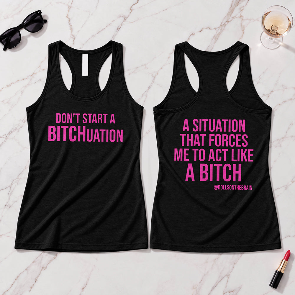 BITCHuation Tank Top