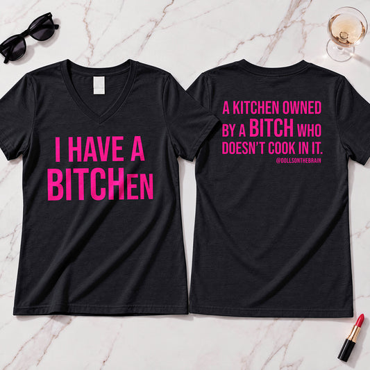 BITCHen V-Neck Tee