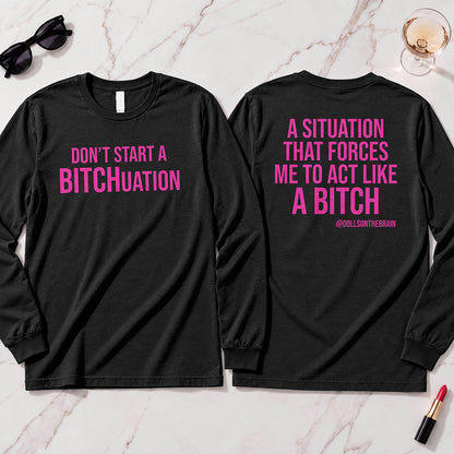 BITCHuation Long Sleeve