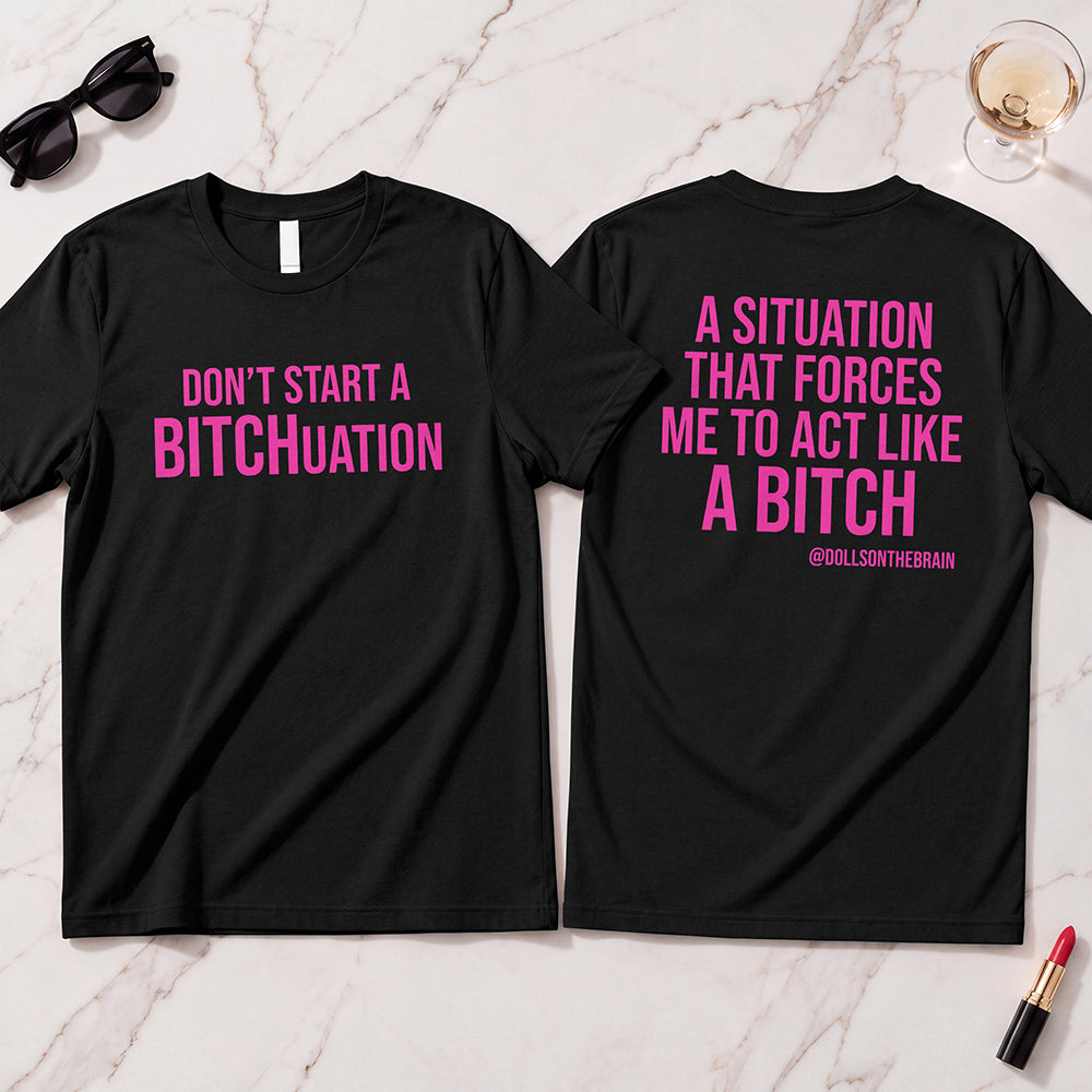 BITCHuation T-Shirt