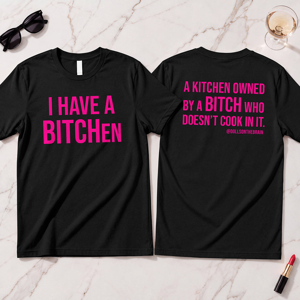 BITCHen T-Shirt