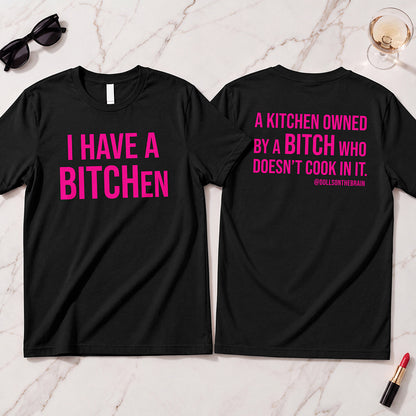BITCHen T-Shirt