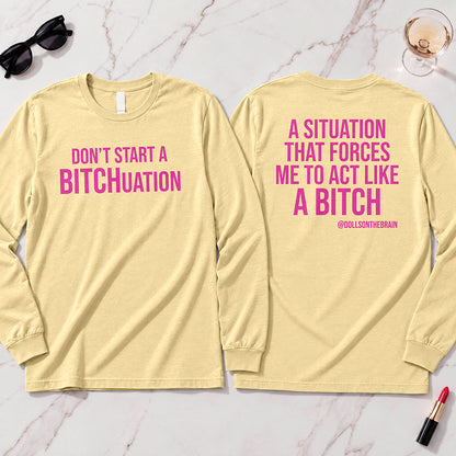 BITCHuation Long Sleeve