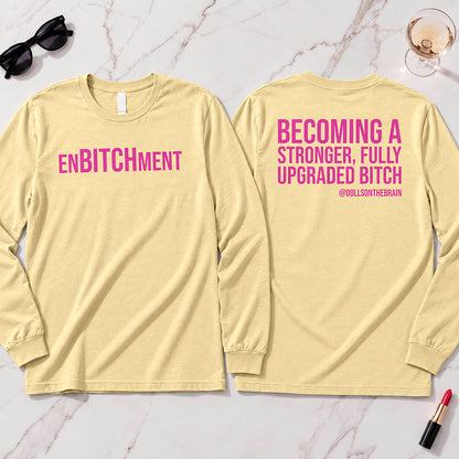 EnBITCHment Long Sleeve