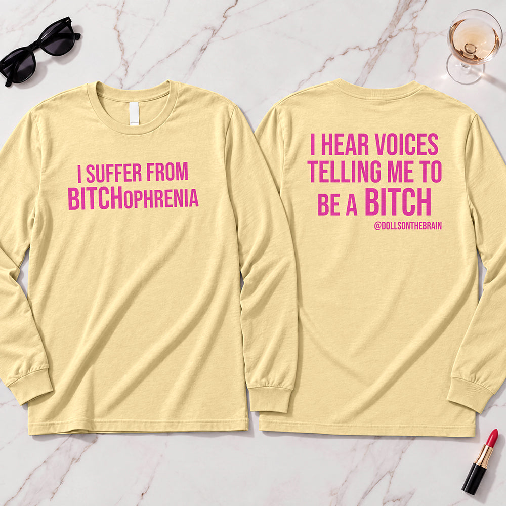 BITCHophrenia Long Sleeve