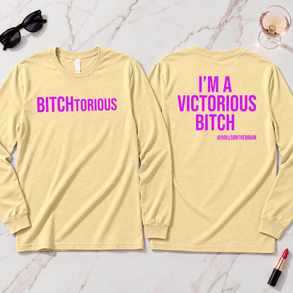 BITCHtorious Long Sleeve