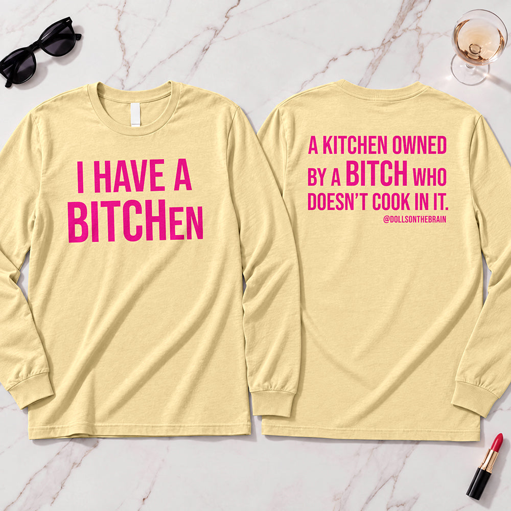 BITCHen Long Sleeve