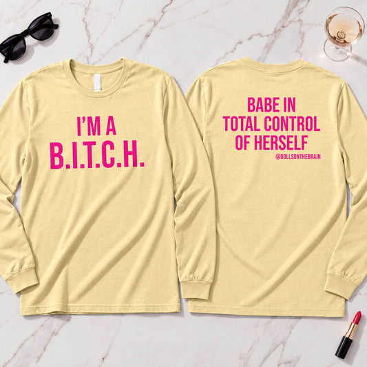 B.I.T.C.H. #1 Long Sleeve