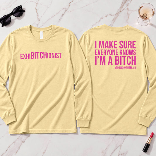 ExhiBITCHionist Long Sleeve