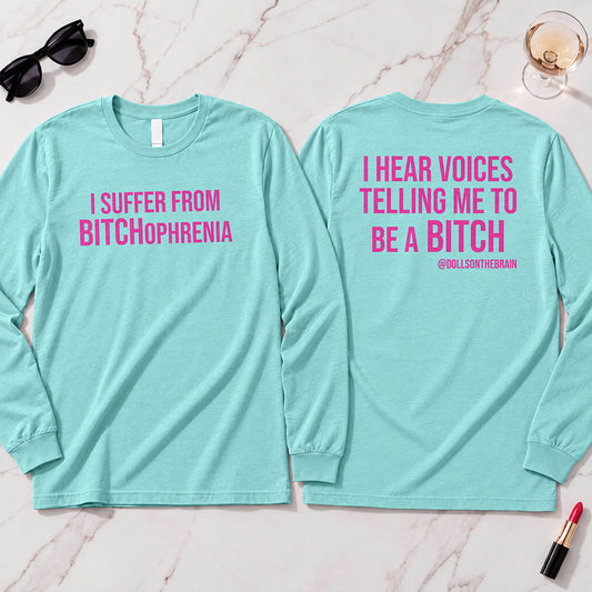 BITCHophrenia Long Sleeve