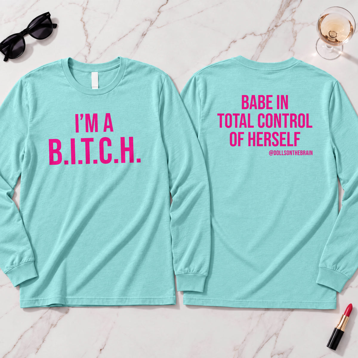 B.I.T.C.H. #1 Long Sleeve