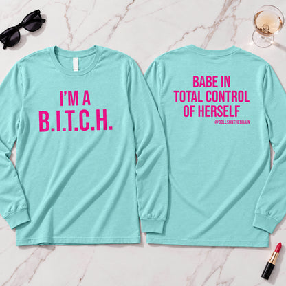 B.I.T.C.H. #1 Long Sleeve