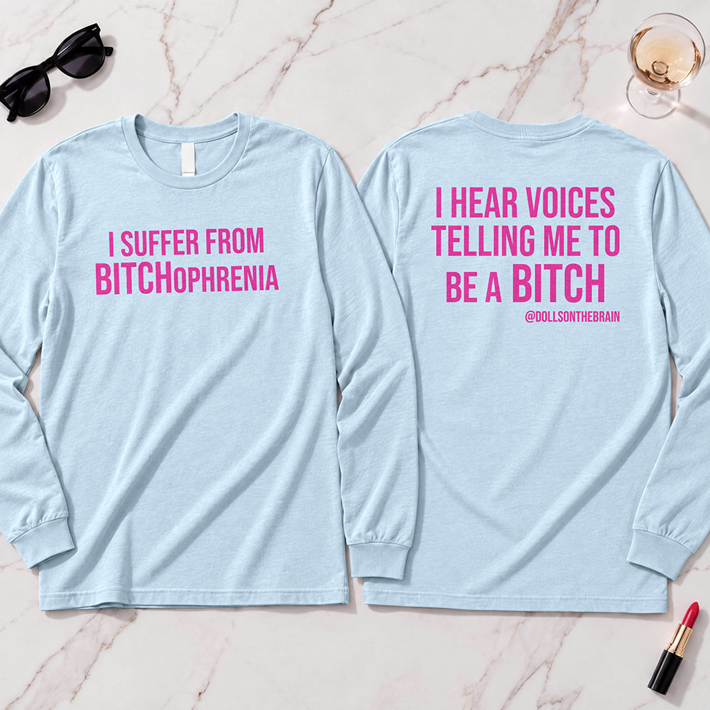 BITCHophrenia Long Sleeve