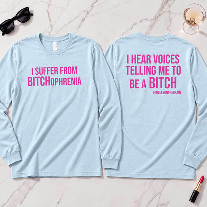 BITCHophrenia Long Sleeve