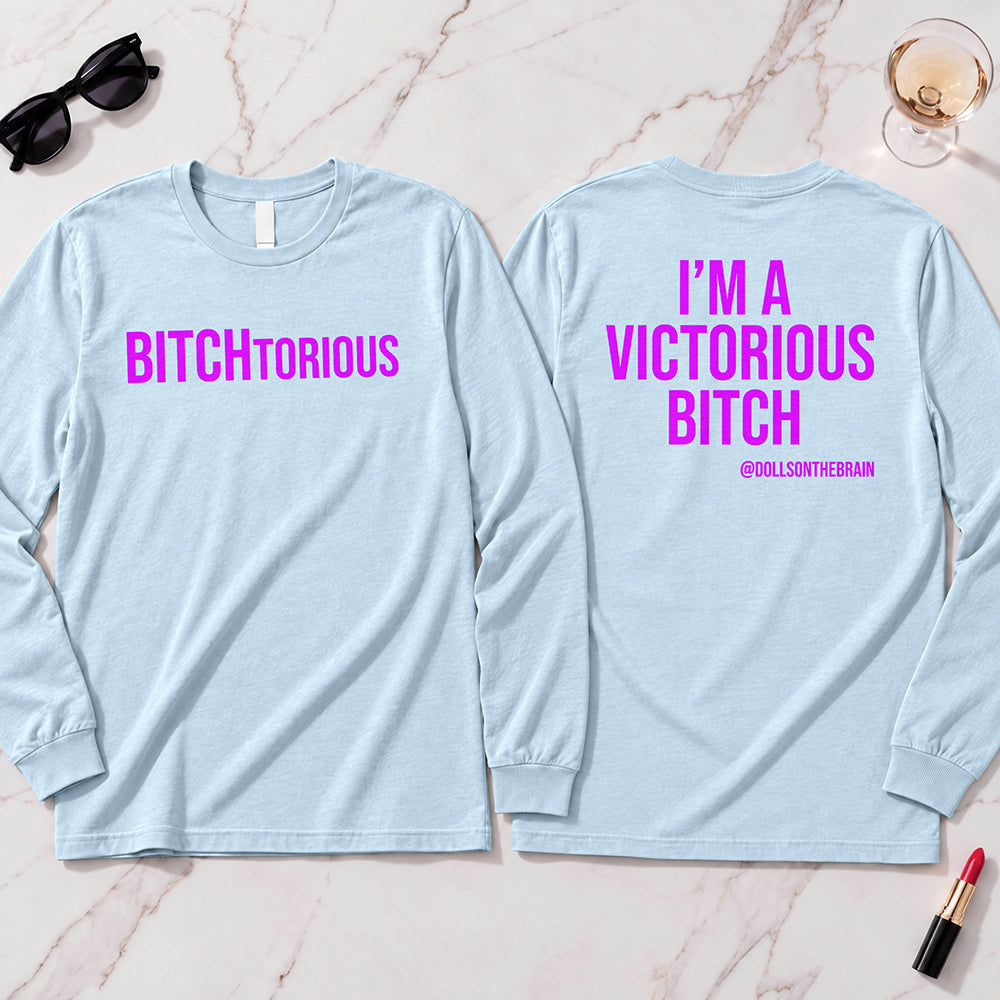 BITCHtorious Long Sleeve