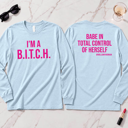 B.I.T.C.H. #1 Long Sleeve