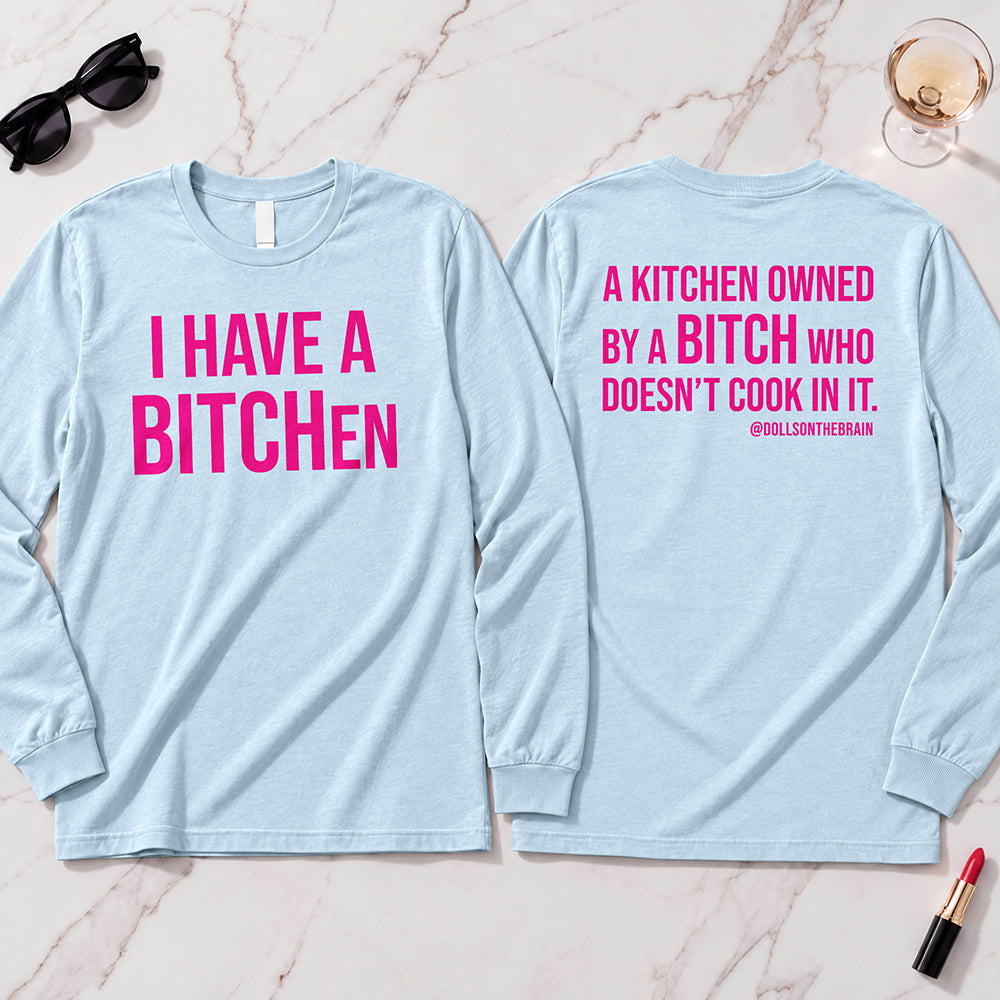 BITCHen Long Sleeve