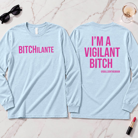 BITCHilante Long Sleeve