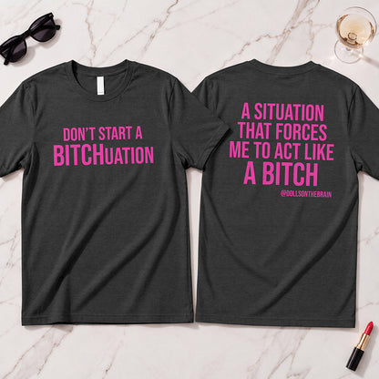 BITCHuation T-Shirt