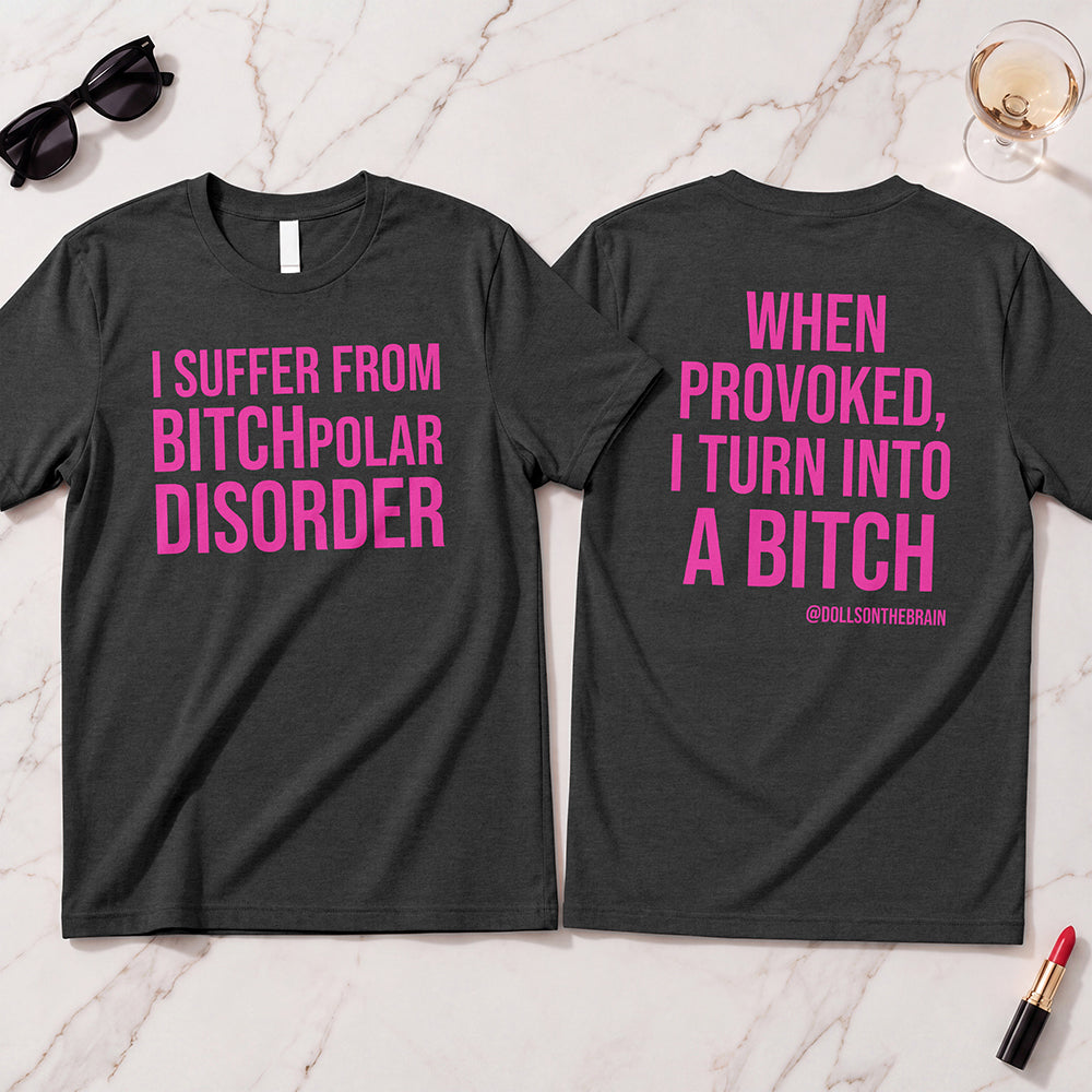 BITCHpolar Disorder T-Shirt