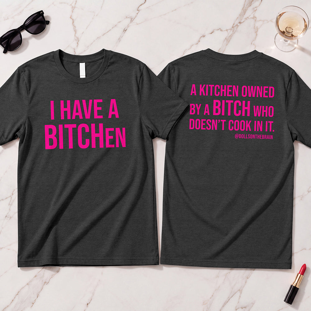 BITCHen T-Shirt