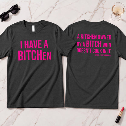 BITCHen T-Shirt