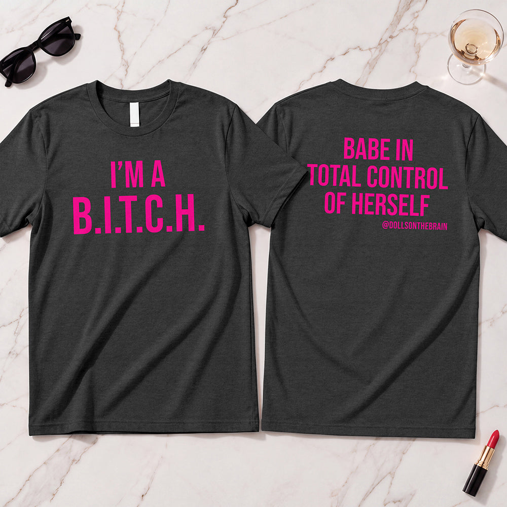 B.I.T.C.H. #1 T-Shirt