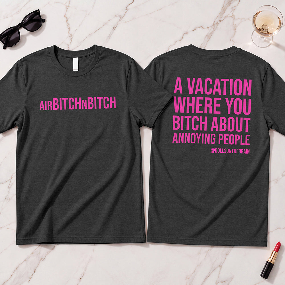AirBITCHnBITCH T-Shirt