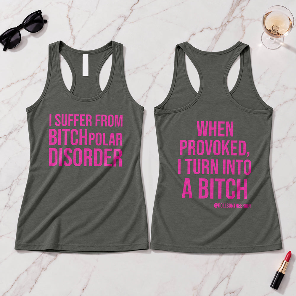 BITCHpolar Disorder Tank Top