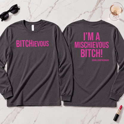 BITCHievous Long Sleeve