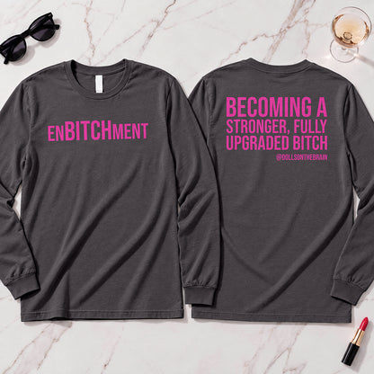 EnBITCHment Long Sleeve