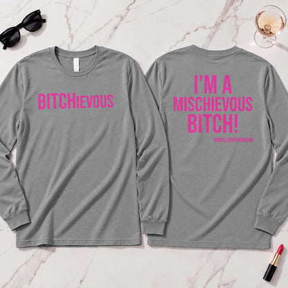 BITCHievous Long Sleeve