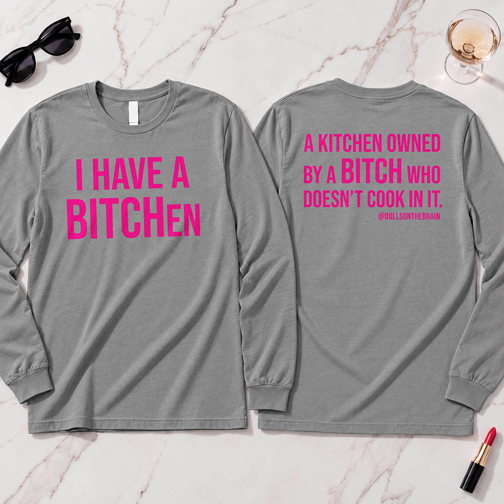 BITCHen Long Sleeve