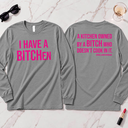 BITCHen Long Sleeve