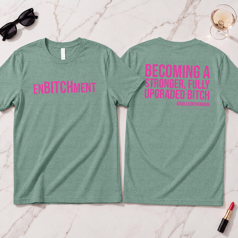 EnBITCHment T-Shirt