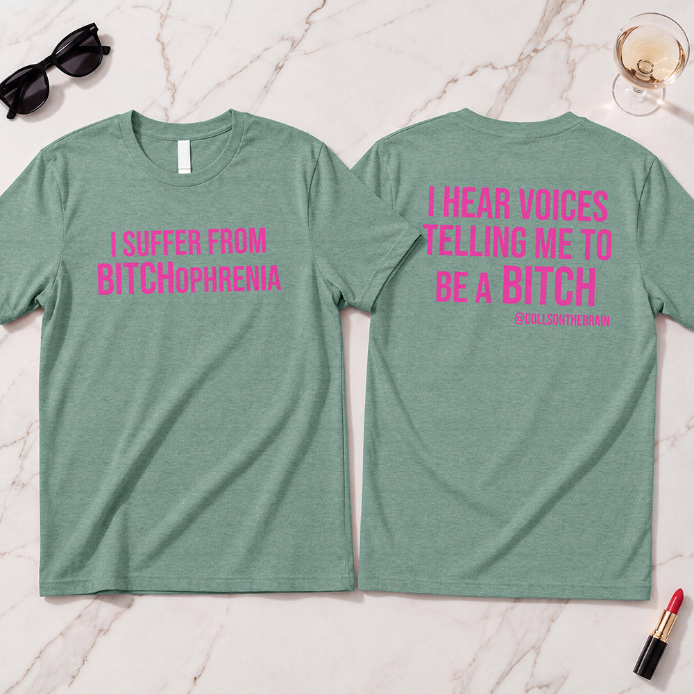 BITCHophrenia T-Shirt