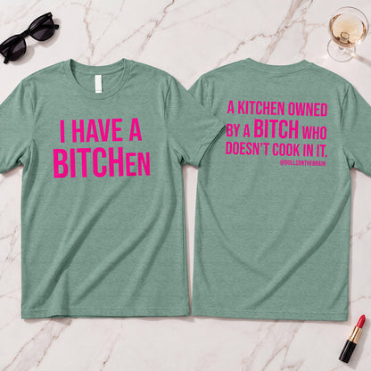 BITCHen T-Shirt