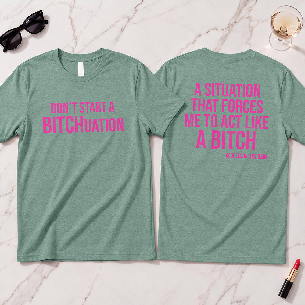 BITCHuation T-Shirt