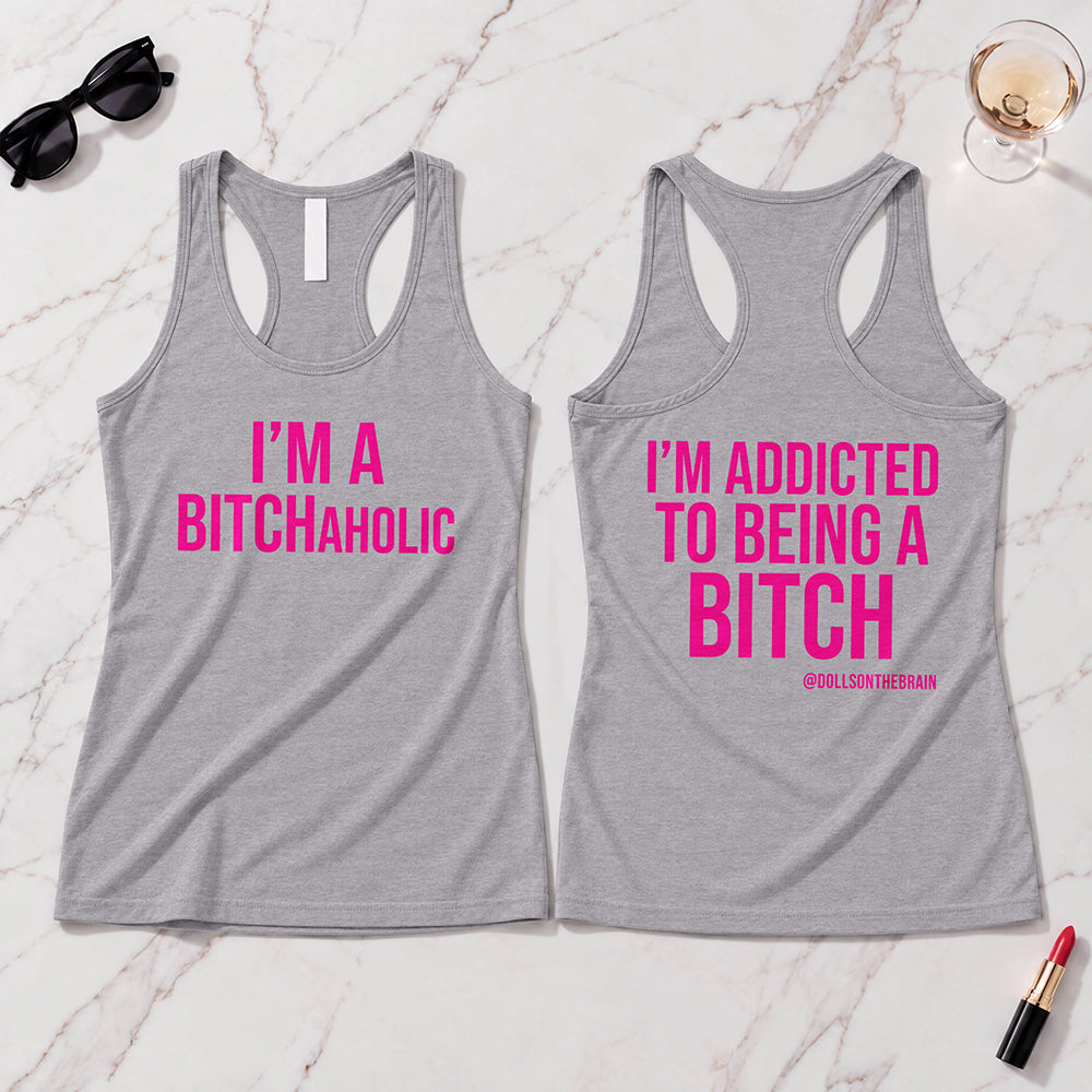 BITCHaholic Tank Top