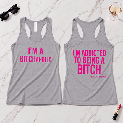 BITCHaholic Tank Top